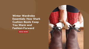 Winter Wardrobe Essentials: How Shark Cushion Boots Keep You Warm and Fashion-Forward