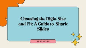 Choosing the Right Size and Fit: A Guide to  Shark Slides