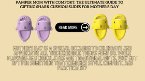 Pamper Mom with Comfort: The Ultimate Guide to Gifting Shark Cushion Slides for Mother's Day